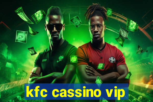 kfc cassino vip